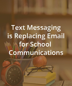 Text Messaging is Replacing Email for School Communications