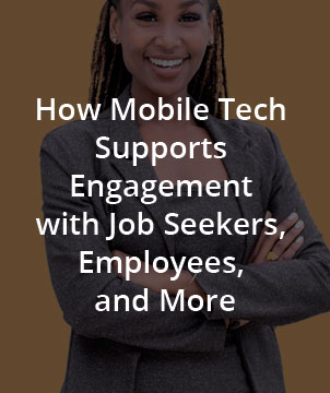 Workforce Development Roundtable How Mobile Tech Supports Engagement with Job Seekers, Employees, and More